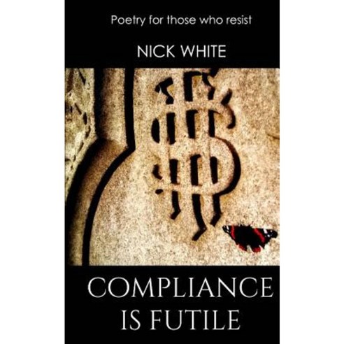Compliance Is Futile Paperback, Createspace Independent Publishing Platform