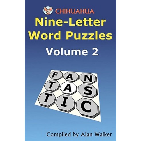 Chihuahua Nine-Letter Word Puzzles Volume 2 Paperback, Createspace Independent Publishing Platform
