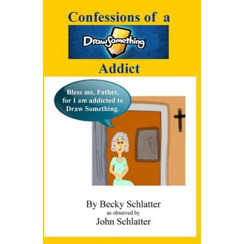 Confesions of a Draw Something Addict Paperback, Createspace Independent Publishing Platform