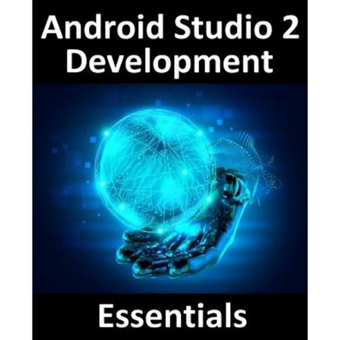 Android Studio 2 Development Essentials Paperback, Createspace Independent Publishing Platform