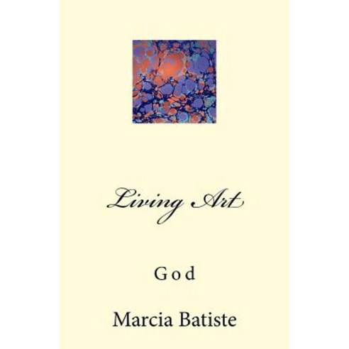 Living Art: God Paperback, Createspace Independent Publishing Platform