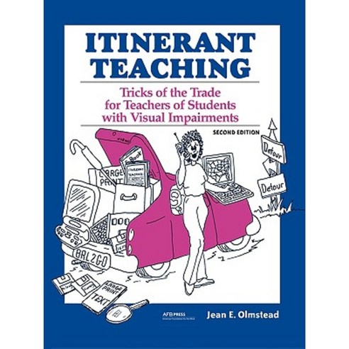 Itinerant Teaching: Tricks of the Trade for Teachers of Students with Visual Impairments Second Edition Paperback, AFB Press