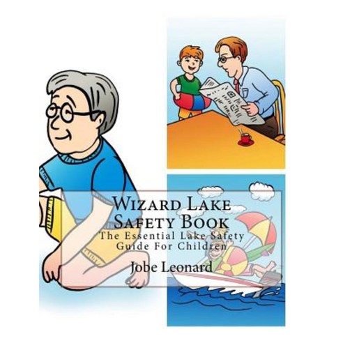 Wizard Lake Safety Book: The Essential Lake Safety Guide for Children Paperback, Createspace Independent Publishing Platform