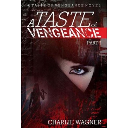 A Taste of Vengeance: A Female Serial Killer Novel Paperback, Createspace Independent Publishing Platform