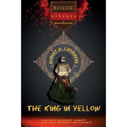 The King in Yellow: Novelle - Library of Experimentalism Paperback, Createspace Independent Publishing Platform