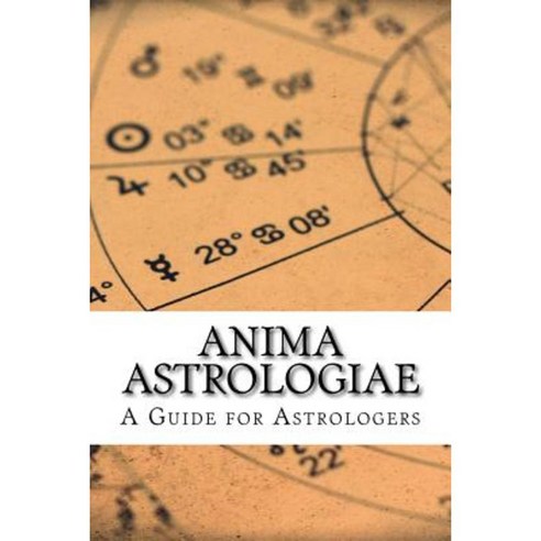 Anima Astrologiae Paperback, Createspace Independent Publishing Platform