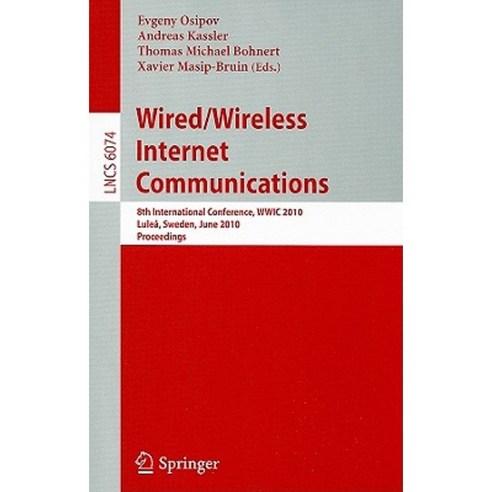 Wired/Wireless Internet Communications: 8th International Conference WWIC 2010 Lulea Sweden June 1-3 2010 Proceedings Paperback, Springer