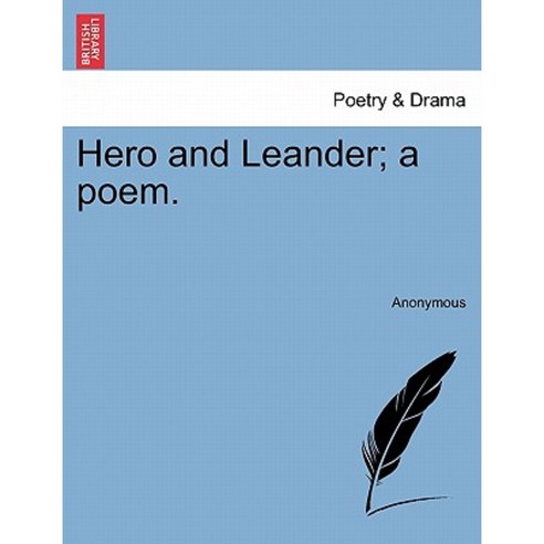 Hero and Leander; A Poem. Paperback, British Library, Historical Print Editions