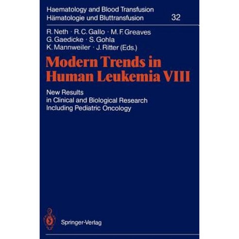 Modern Trends in Human Leukemia VIII: New Results in Clinical and Biological Research Including Pediatric Oncology Paperback, Springer
