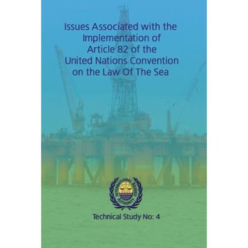 Issues Associated with the Implementation of Article 82 of the United Nations Convention Paperback, International Seabed Authority