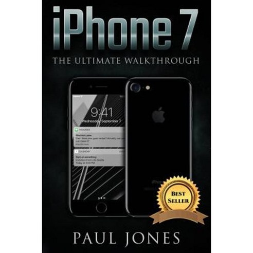 iPhone 7: The Ultimate Walkthrough Paperback, Createspace Independent Publishing Platform