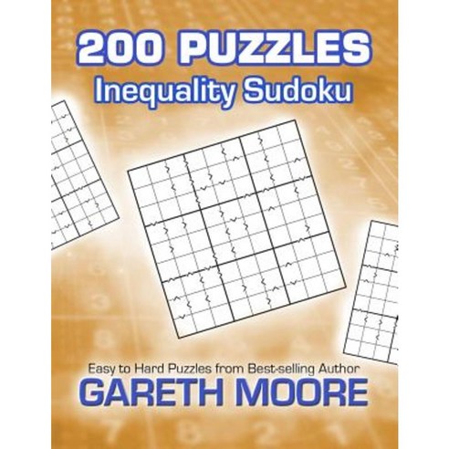 Inequality Sudoku: 200 Puzzles Paperback, Createspace Independent Publishing Platform