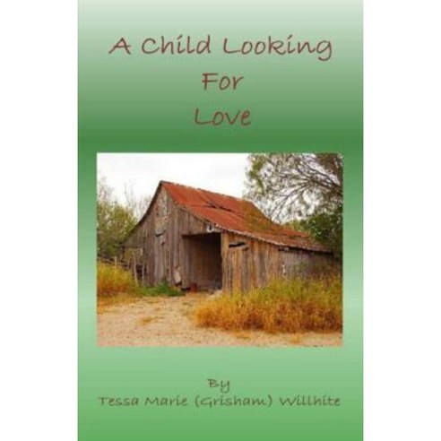 A Child Looking for Love Paperback, Createspace Independent Publishing Platform