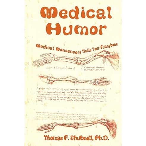 Medical Humor: Medical Nonsense to Tickle Your Funnybone Paperback, Createspace Independent Publishing Platform