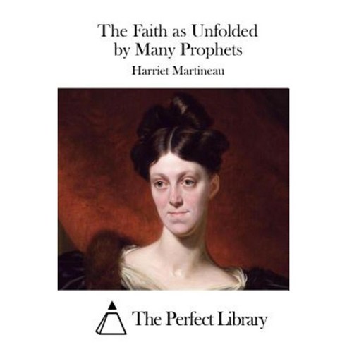 The Faith as Unfolded by Many Prophets Paperback, Createspace Independent Publishing Platform