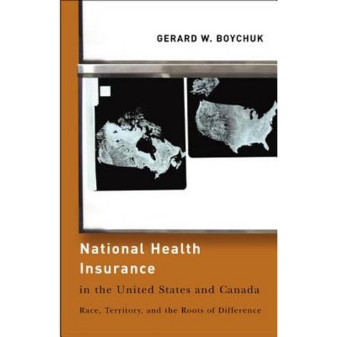 National Health Insurance in the United States and Canada: Race Territory and the Roots of Difference Paperback, Georgetown University Press