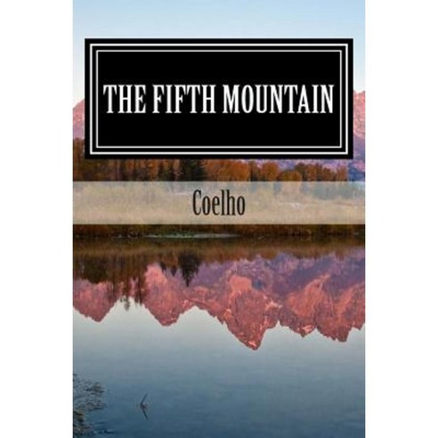 The Fifth Mountain: The Novel Paperback, Createspace Independent Publishing Platform