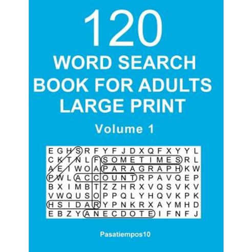 Word Search Book for Adults Large Print: 120 Puzzles - Volume 1 Paperback, Createspace Independent Publishing Platform