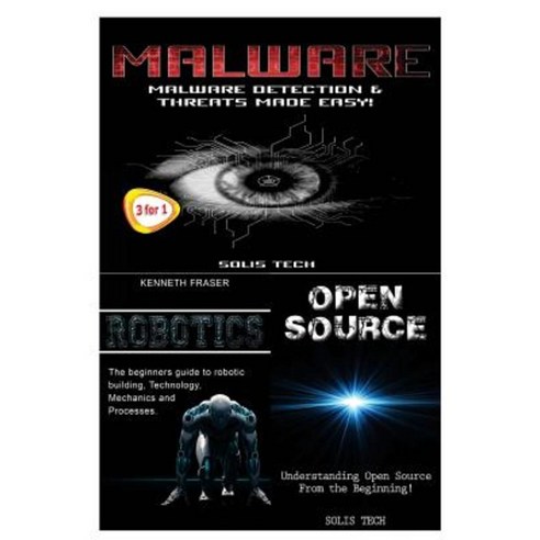 Malware + Robotics + Open Source Paperback, Createspace Independent Publishing Platform