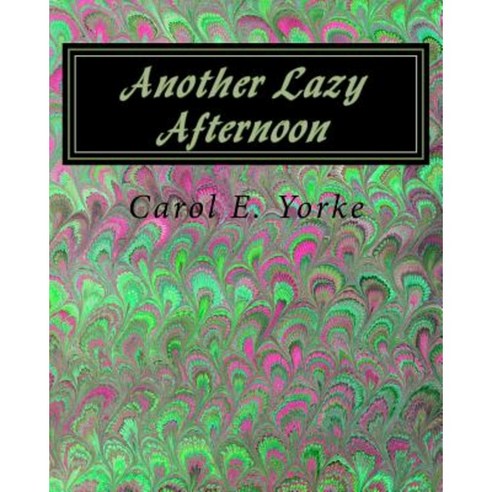 Another Lazy Afternoon: A Coloring Book for Adults Paperback, Createspace Independent Publishing Platform