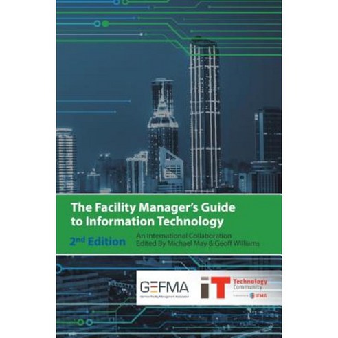 The Facility Manager''s Guide to Information Technology: Second Edition Paperback, International Facility Management Association