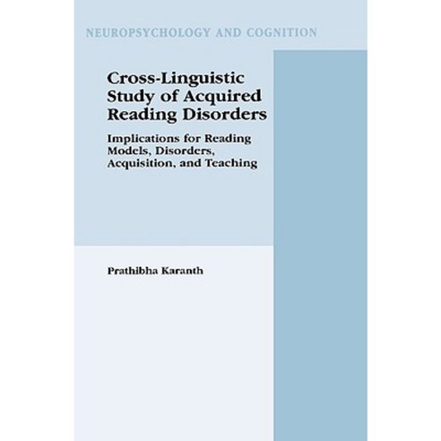 Cross-Linguistic Study of Acquired Reading Disorders: Implications for Reading Models Disorders Acquisition and Teaching Hardcover, Springer
