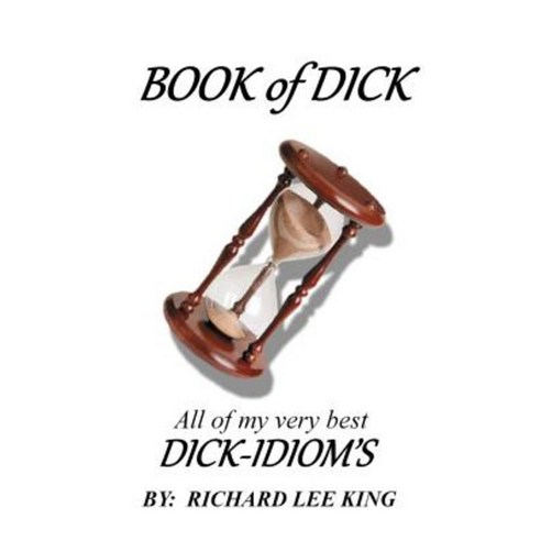Book of Dick Paperback, Createspace Independent Publishing Platform
