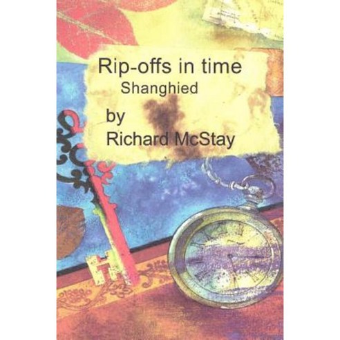 Rip-Offs in Time Book 3: Shanghied Paperback, Createspace Independent Publishing Platform