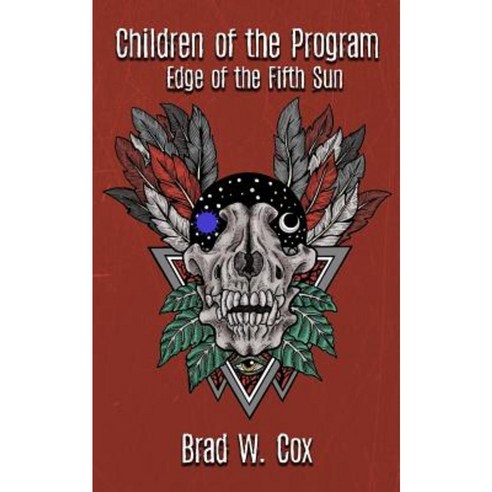 Children of the Program: Edge of the Fifth Sun Paperback, Createspace Independent Publishing Platform