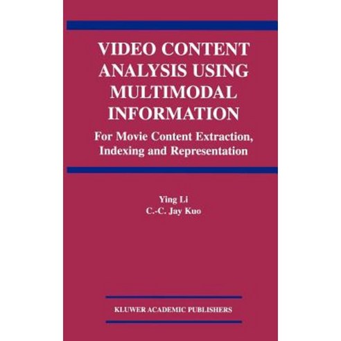 Video Content Analysis Using Multimodal Information: For Movie Content Extraction Indexing and Representation Hardcover, Springer