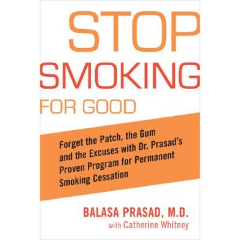 Stop Smoking for Good: Forget the Patch the Gum and the Excuses with Dr. Prasad''s Proven Program Paperback, Avery Publishing Group