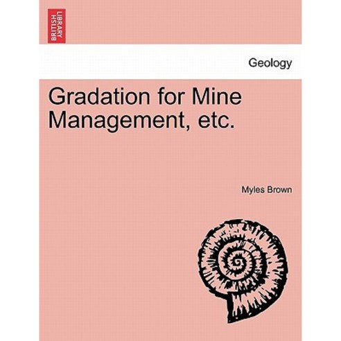 Gradation for Mine Management Etc. Paperback, British Library, Historical Print Editions