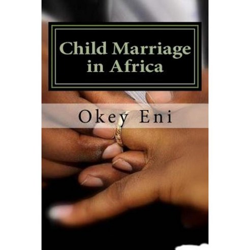 Child Marriage in Africa Paperback, Createspace Independent Publishing Platform