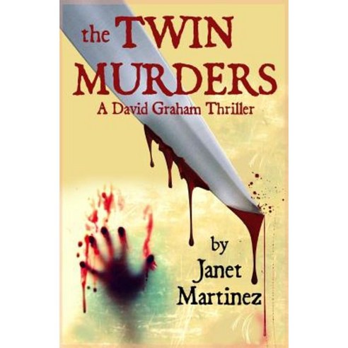 The Twin Murders: A David Graham Thriller Paperback, Createspace Independent Publishing Platform
