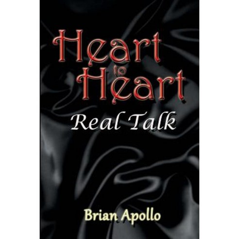 Heart to Heart: Real Talk Paperback, Createspace Independent Publishing Platform