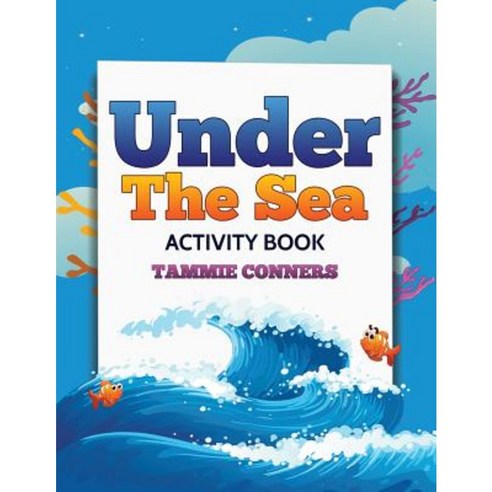 Under the Sea Activity Book Paperback, Createspace Independent Publishing Platform