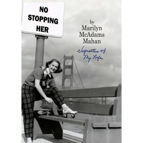 No Stopping Her: Vignettes of My Life Paperback, Createspace Independent Publishing Platform