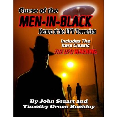 Curse of the Men in Black: Return of the UFO Terrorists: Includes the Rare Classic the UFO Warning Paperback, Inner Light - Global Communications