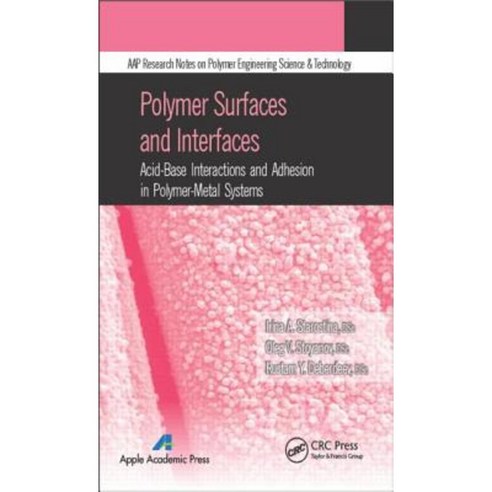 Polymer Surfaces and Interfaces: Acid-Base Interactions and Adhesion in Polymer-Metal Systems Hardcover, Apple Academic Press