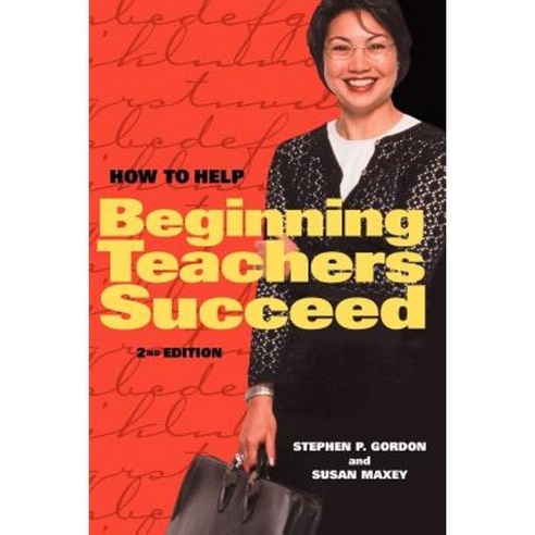 How to Help Beginning Teachers Succeed Paperback, Association for Supervision & Curriculum Deve