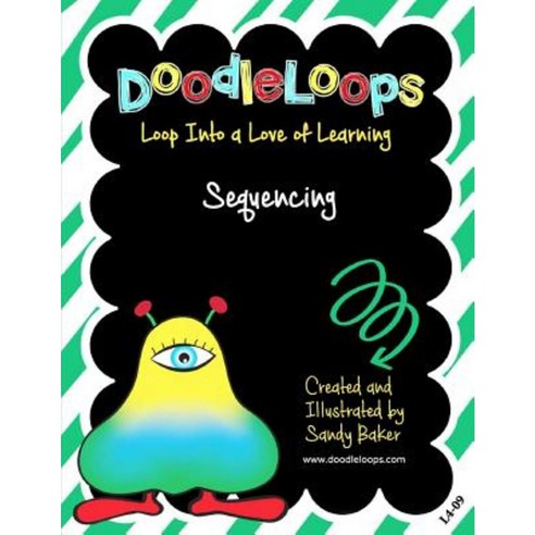 Doodleloops Sequencing: Loop Into a Love of Learning (Book 9) Paperback, Createspace Independent Publishing Platform