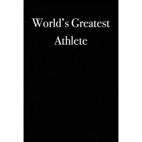 World''s Greatest Athlete Paperback, Createspace Independent Publishing Platform