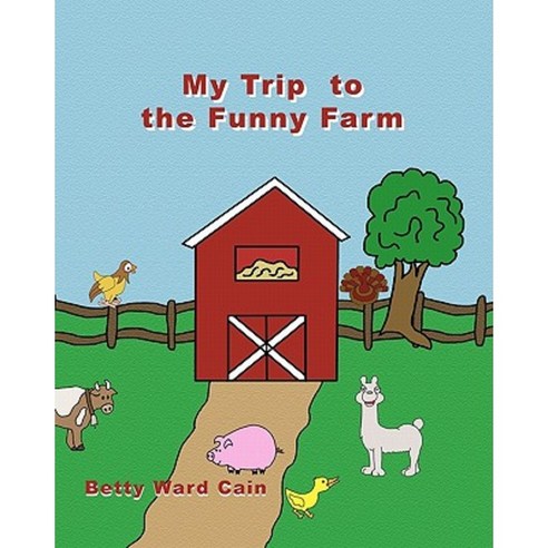 My Trip to the Funny Farm Paperback, Createspace Independent Publishing Platform