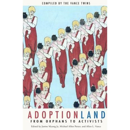 Adoptionland: From Orphans to Activists Paperback, Createspace Independent Publishing Platform