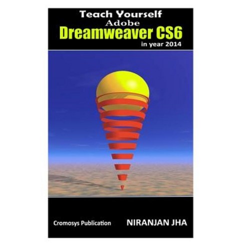Teach Yourself Adobe Dreamweaver Cs6 Paperback, Createspace Independent Publishing Platform