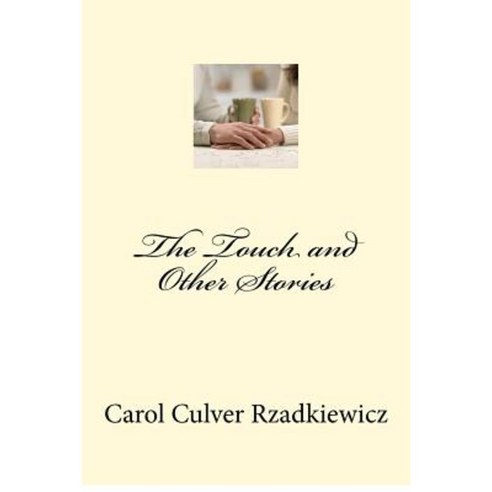 The Touch and Other Stories Paperback, Createspace Independent Publishing Platform