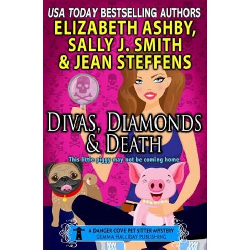 Divas Diamonds & Death: A Danger Cove Pet Sitter Mystery Paperback, Createspace Independent Publishing Platform