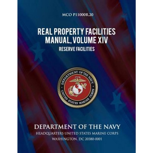 Real Property Facilities Manual Volume XIV Reserve Facilities Paperback, Createspace Independent Publishing Platform