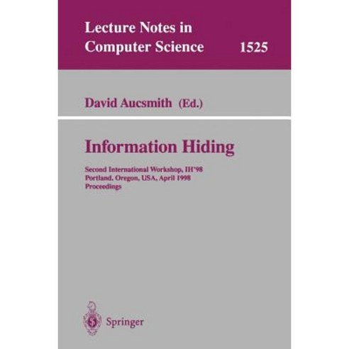 Information Hiding: Second International Workshop Ih''98 Portland Oregon USA April 14-17 1998 Proceedings Paperback, Springer
