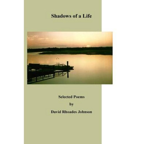 Shadows of a Life: Selected Poems by Paperback, Createspace Independent Publishing Platform